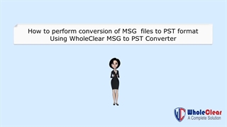 WholeClear MSG to PST Converter Software