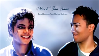 Much Too Soon - Taryll Jackson & Michael Jackson
