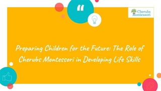 Preparing Children for the Future: The Role of Cherubs Montessori in Developing Life Skills