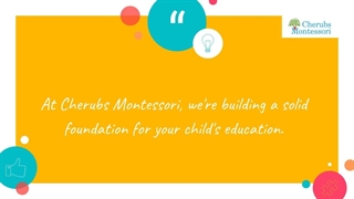 At Cherubs Montessori, we're building a solid foundation for your child's education.