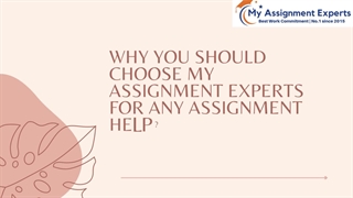 WHY YOU SHOULD CHOOSE MY ASSIGNMENT EXPERTS FOR ANY ASSIGNMENT HELP