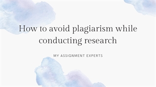 HOW TO AVOID PLAGIARISM WHILE CONDUCTING RESEARCH